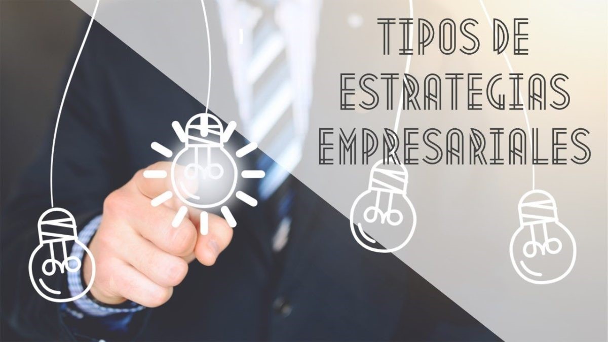Desarrolla una Estrategia Empresarial: Tipos y Pasos Clave 