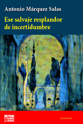 Ese salvaje resplandor de incertidumbre