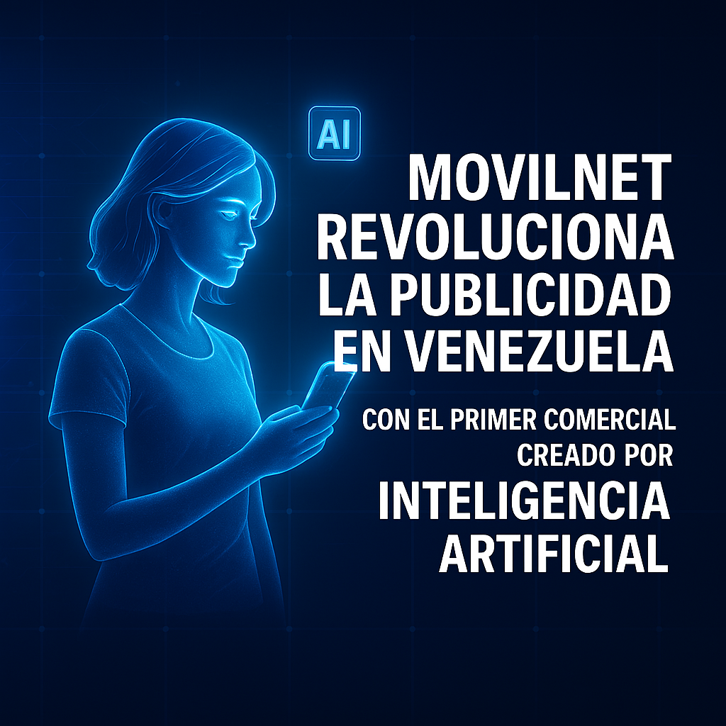 Movilnet revoluciona la publicidad con el primer comercial creado por IA