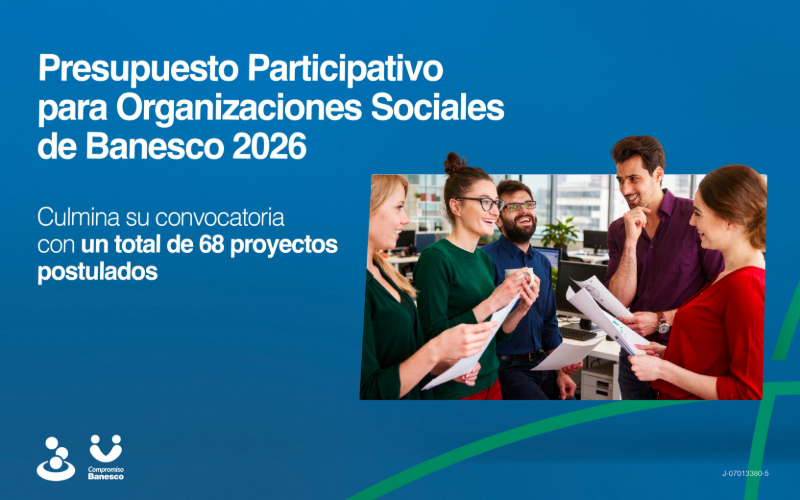 Culminó convocatoria al Presupuesto Participativo para Organizaciones Sociales de Banesco 2026