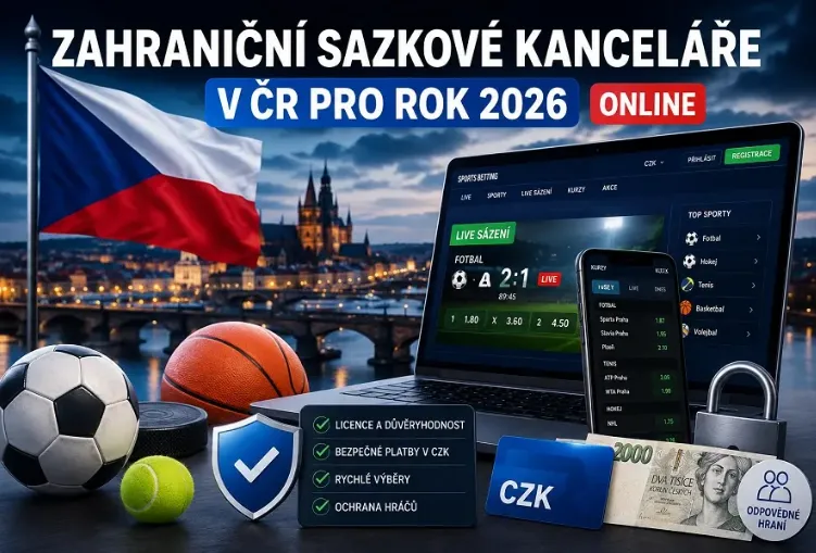 Zahraniční sázkové kanceláře v ČR pro rok 2026 online -